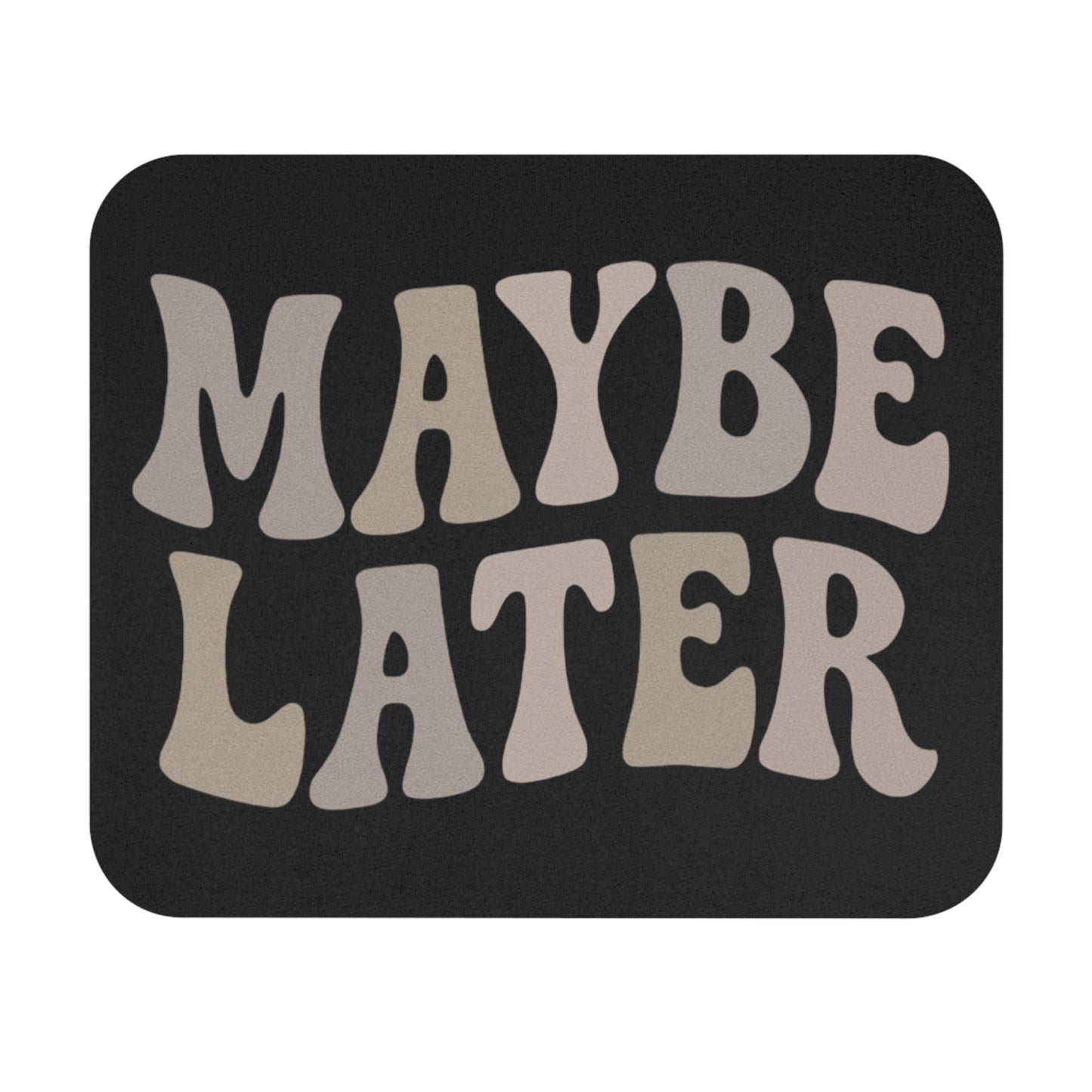 Retro Mood Mouse Pad - Maybe Later