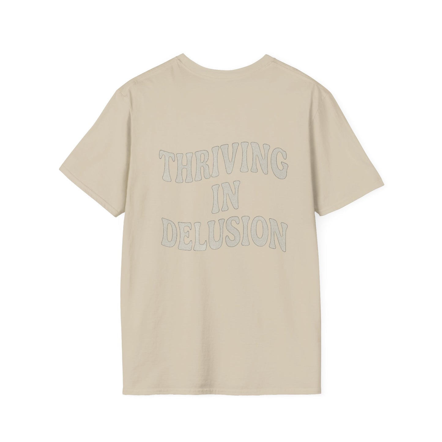 Thriving in Delusion Unisex T-Shirt