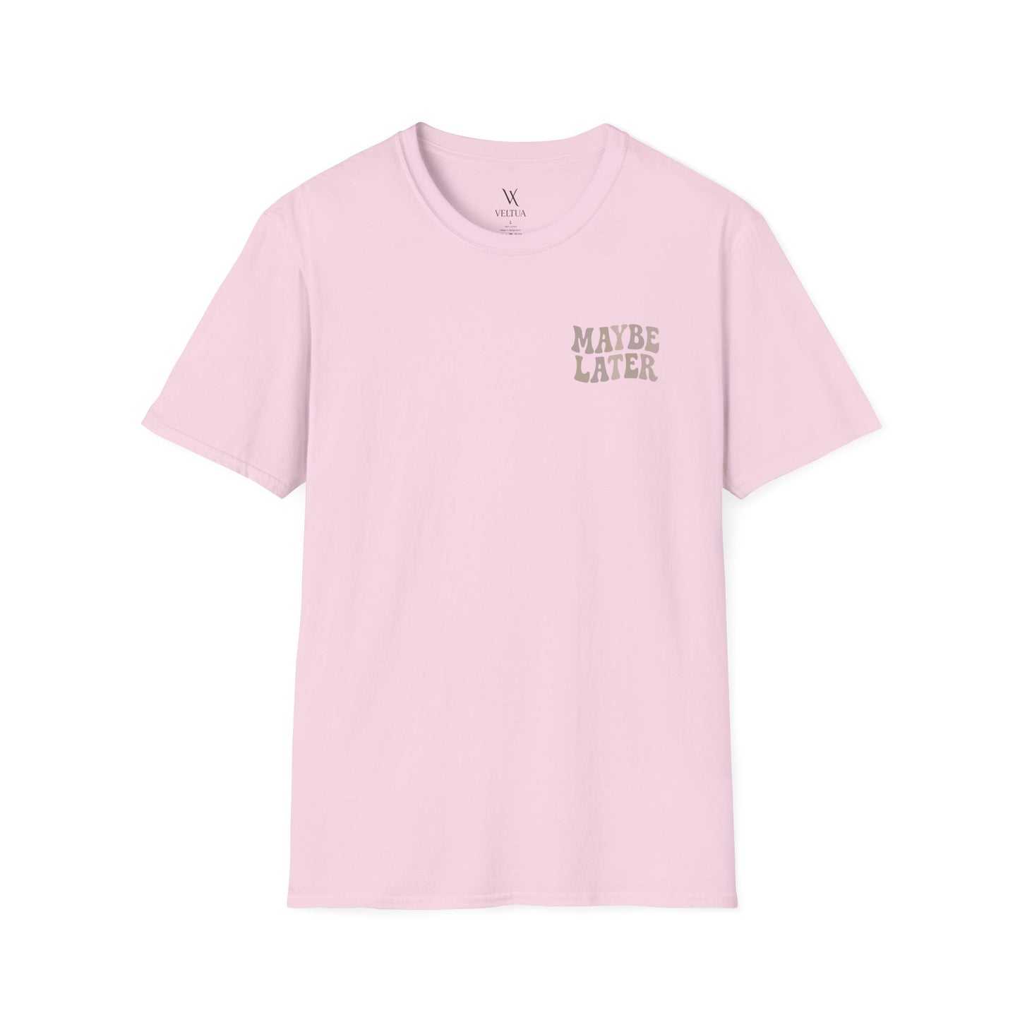 Maybe Later T-Shirt