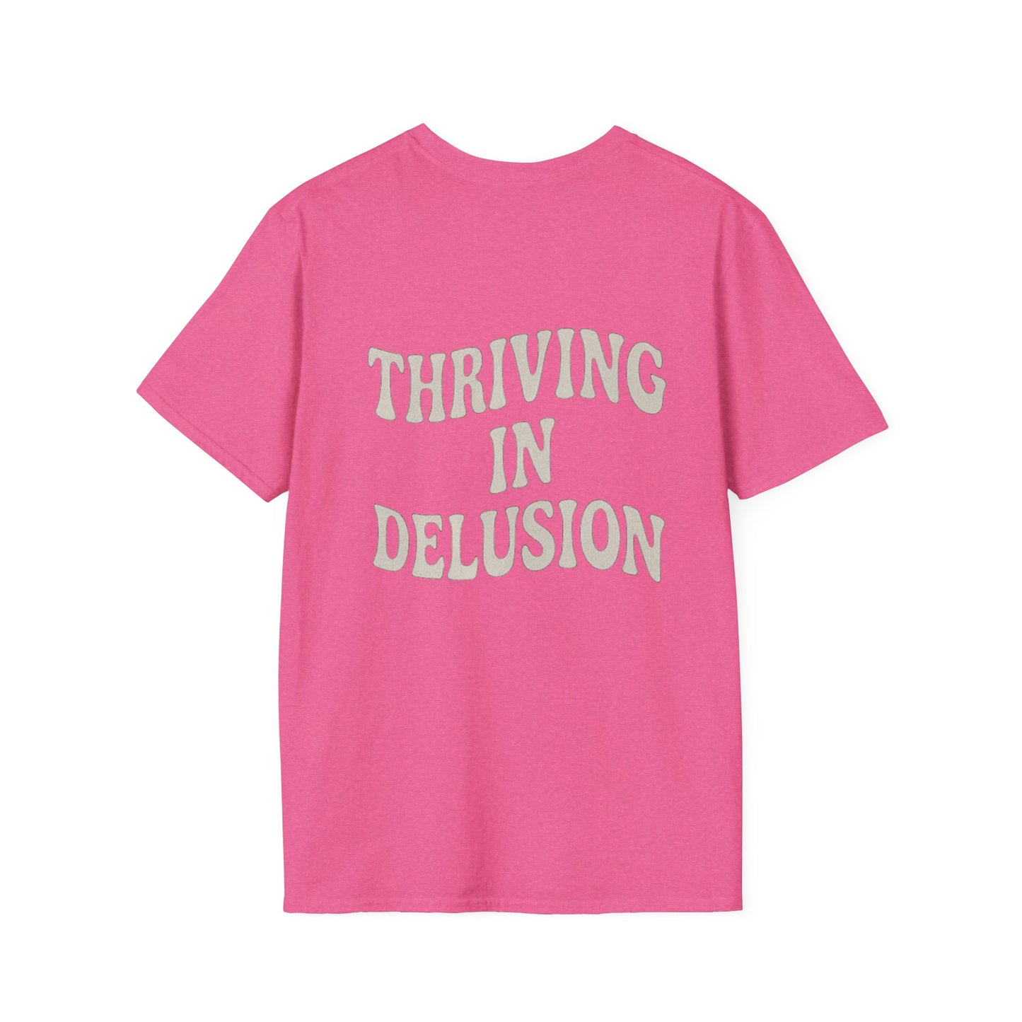 Thriving in Delusion Unisex T-Shirt