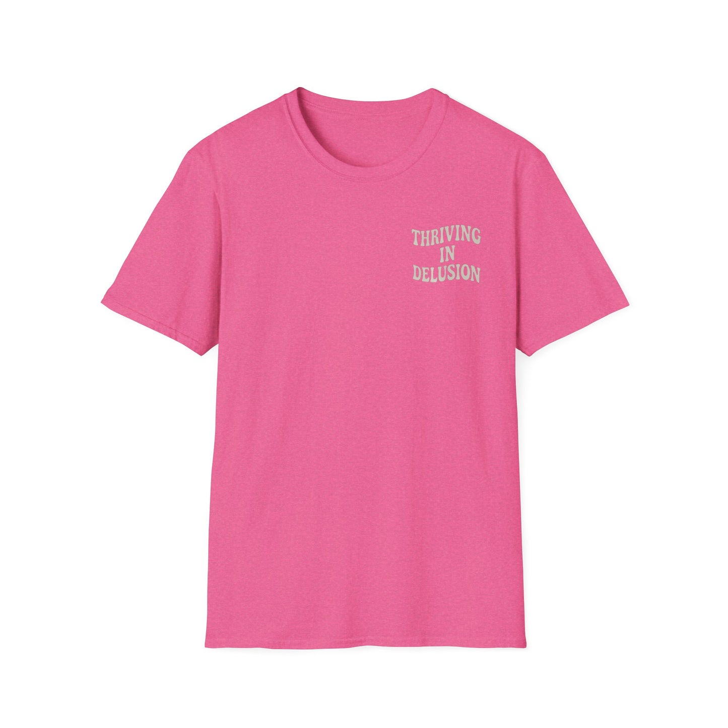 Thriving in Delusion Unisex T-Shirt