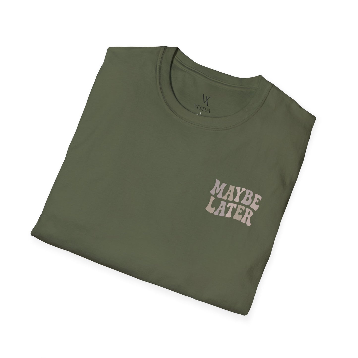 Maybe Later T-Shirt