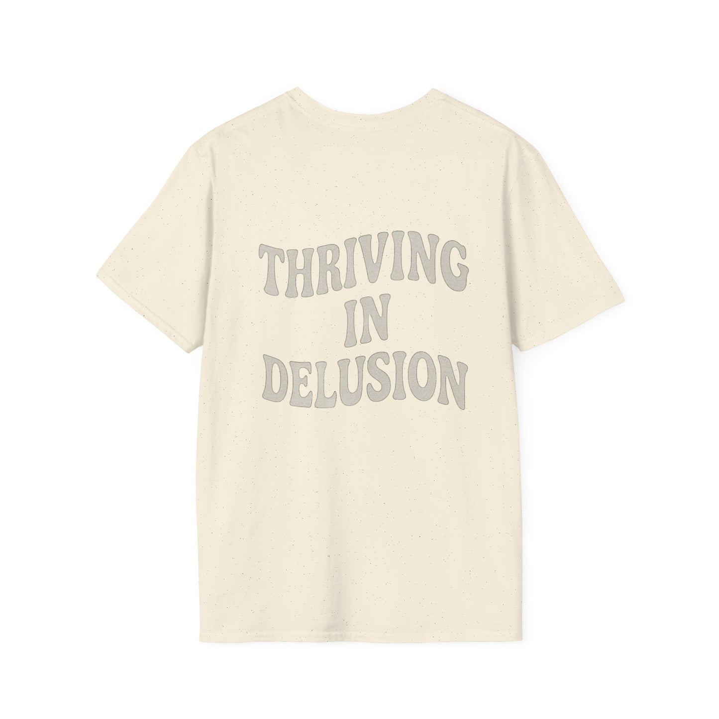 Thriving in Delusion Unisex T-Shirt