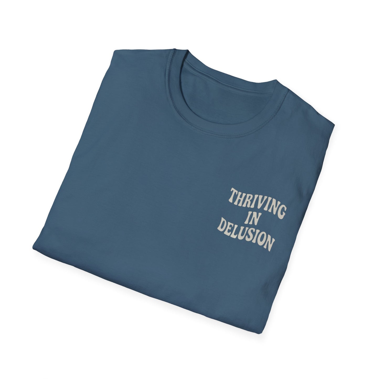 Thriving in Delusion Unisex T-Shirt