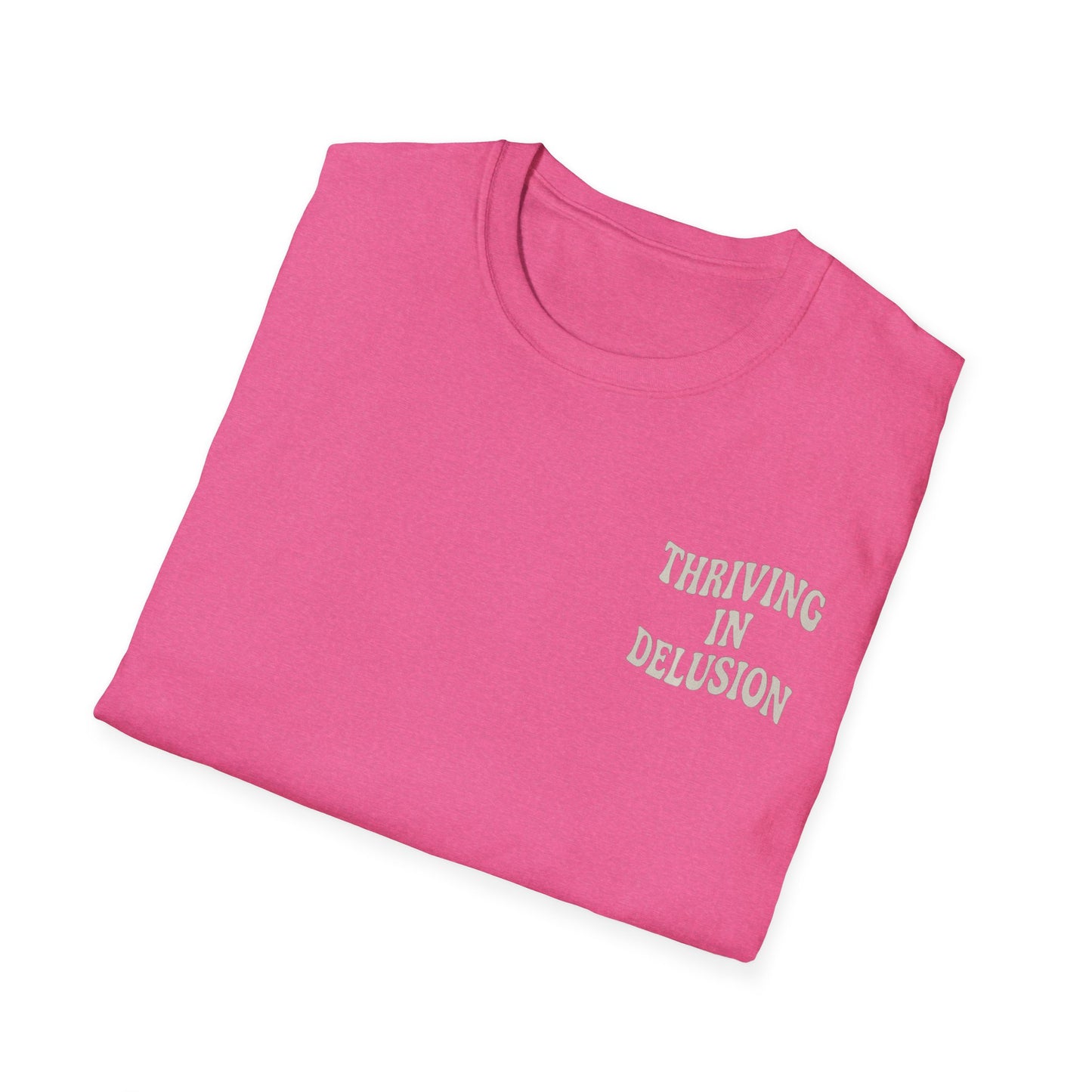 Thriving in Delusion Unisex T-Shirt
