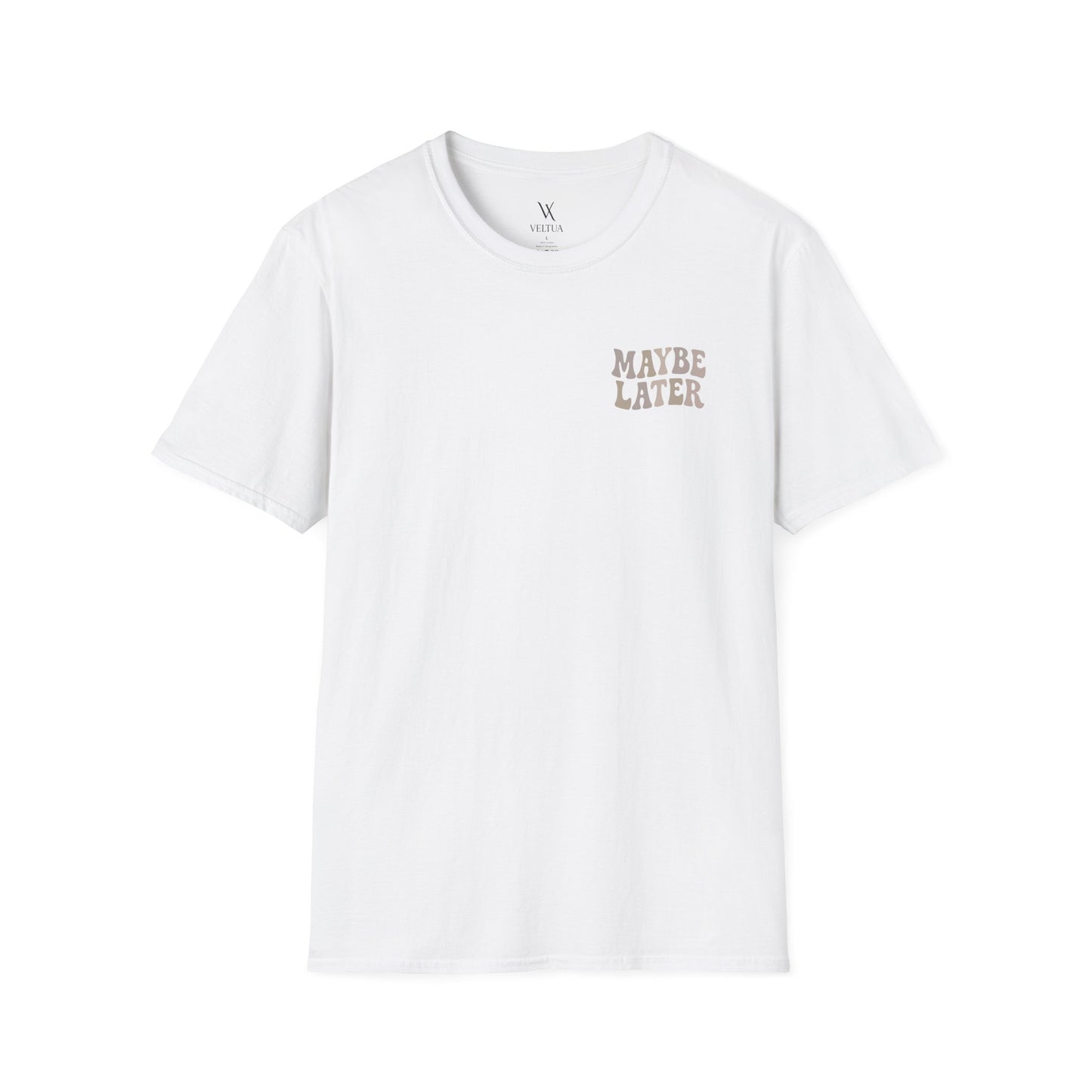 Maybe Later T-Shirt