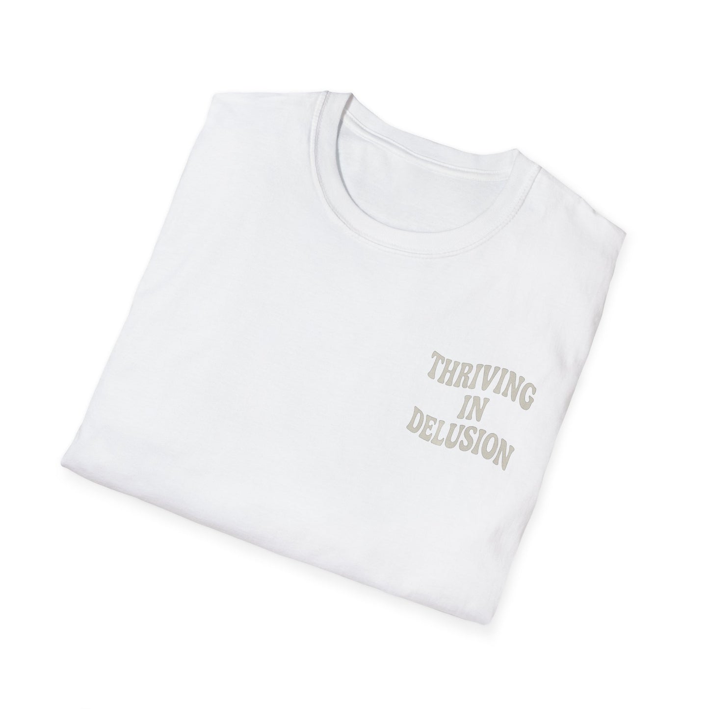 Thriving in Delusion Unisex T-Shirt