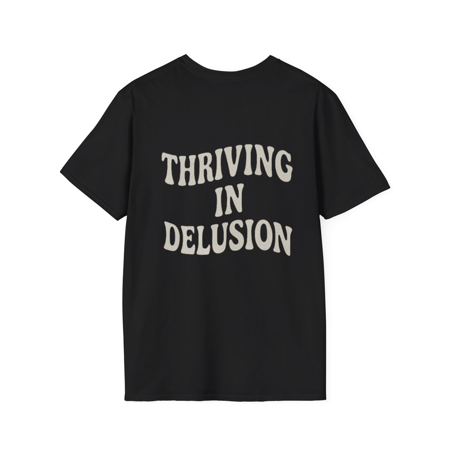 Thriving in Delusion Unisex T-Shirt