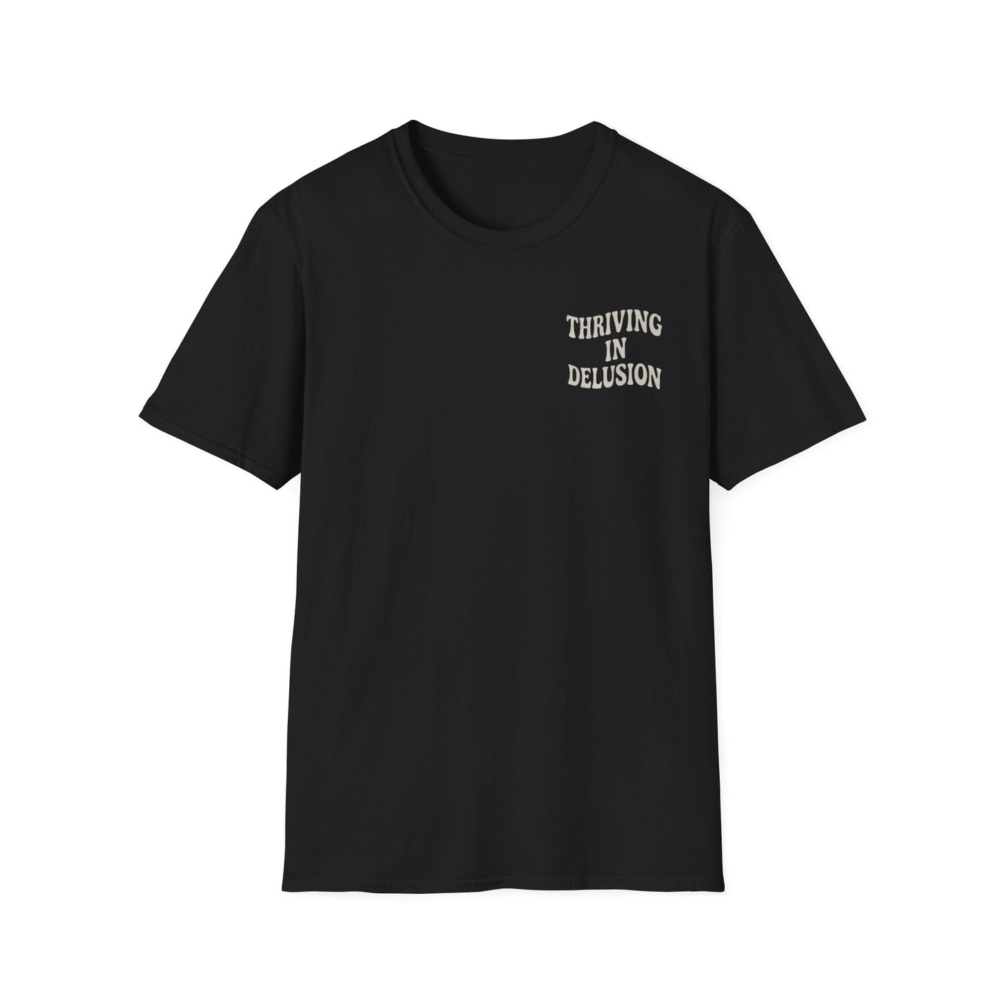 Thriving in Delusion Unisex T-Shirt