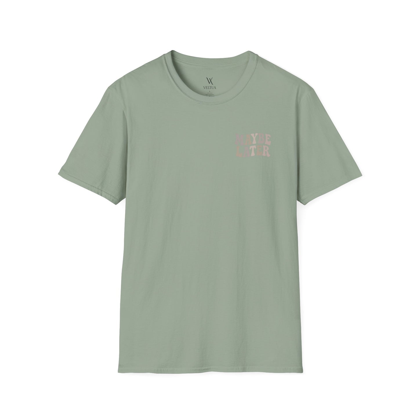 Maybe Later T-Shirt