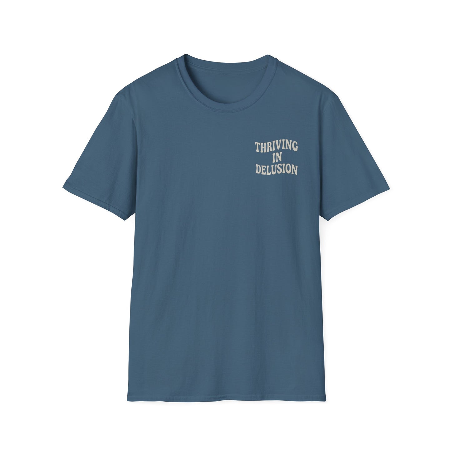Thriving in Delusion Unisex T-Shirt