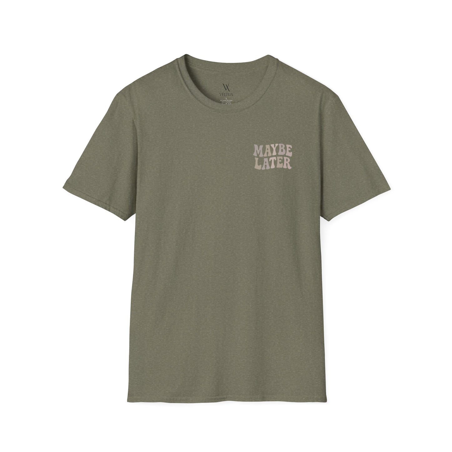 Maybe Later T-Shirt
