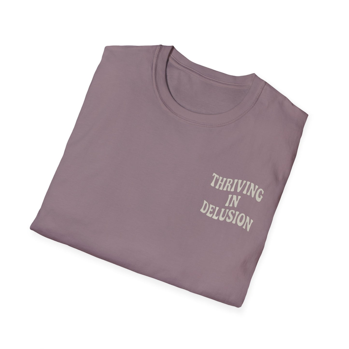 Thriving in Delusion Unisex T-Shirt