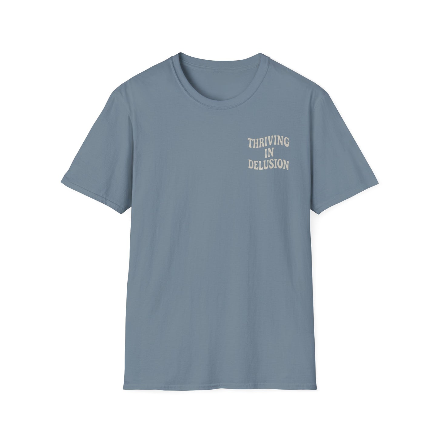 Thriving in Delusion Unisex T-Shirt