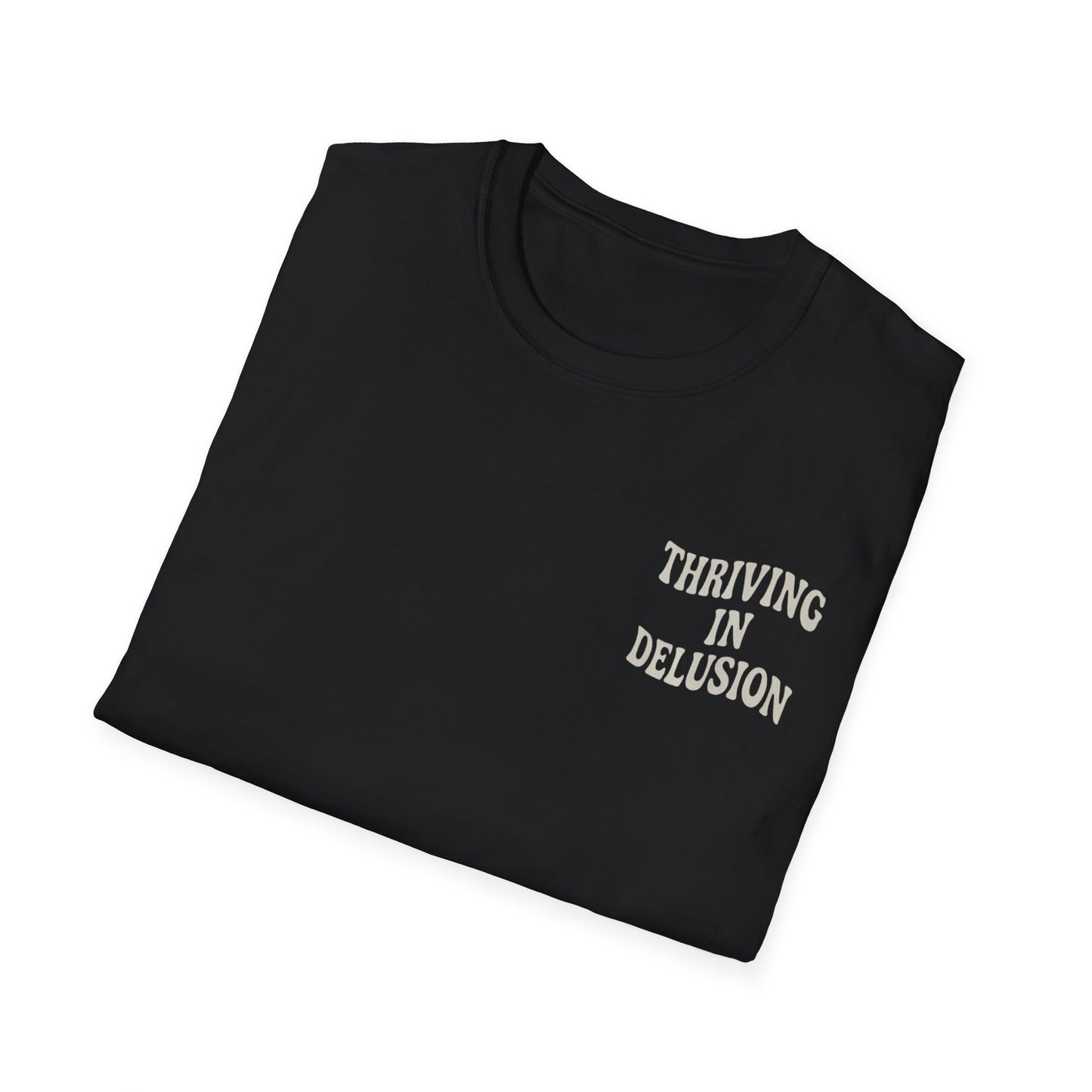 Thriving in Delusion Unisex T-Shirt
