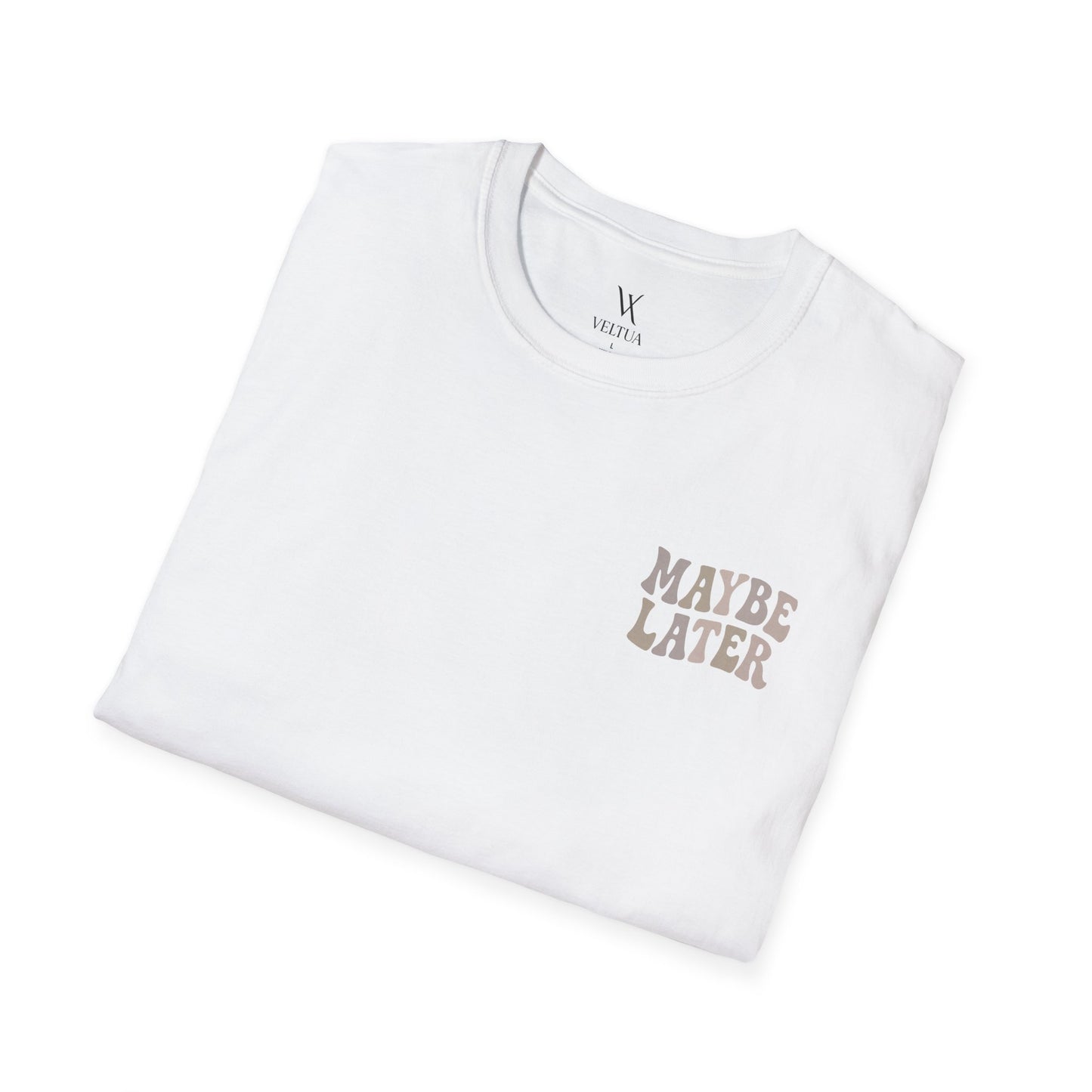 Maybe Later T-Shirt