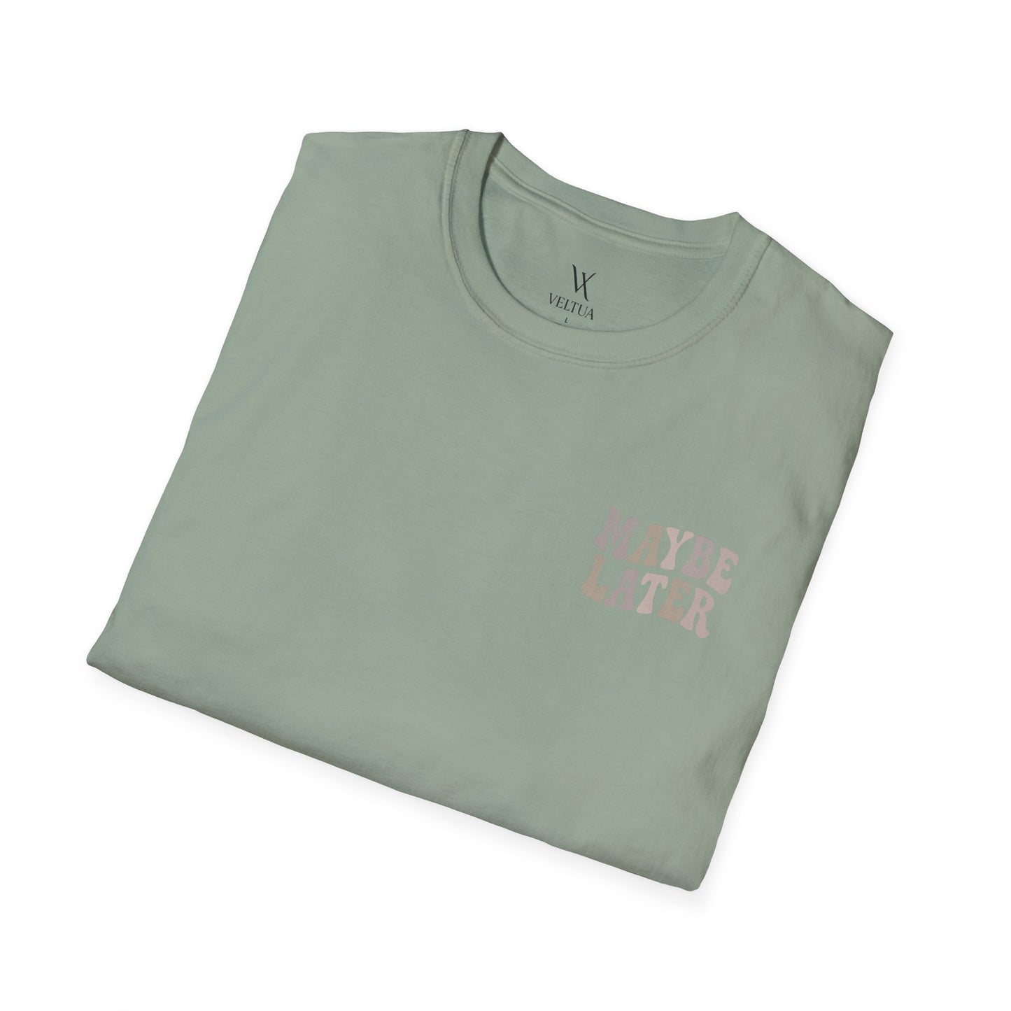 Maybe Later T-Shirt