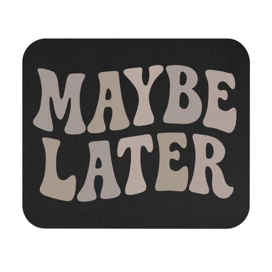 Retro Mood Mouse Pad - Maybe Later
