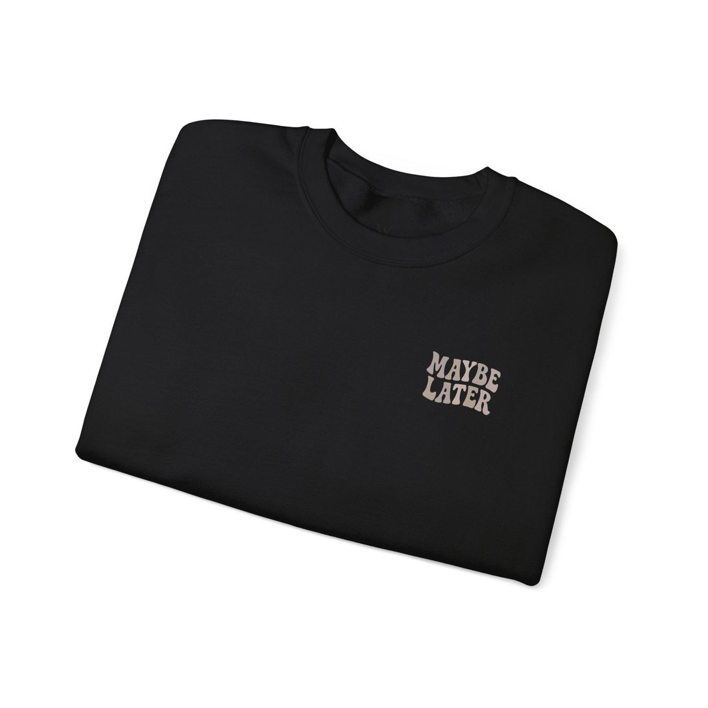 Graphic Crewneck Maybe Later