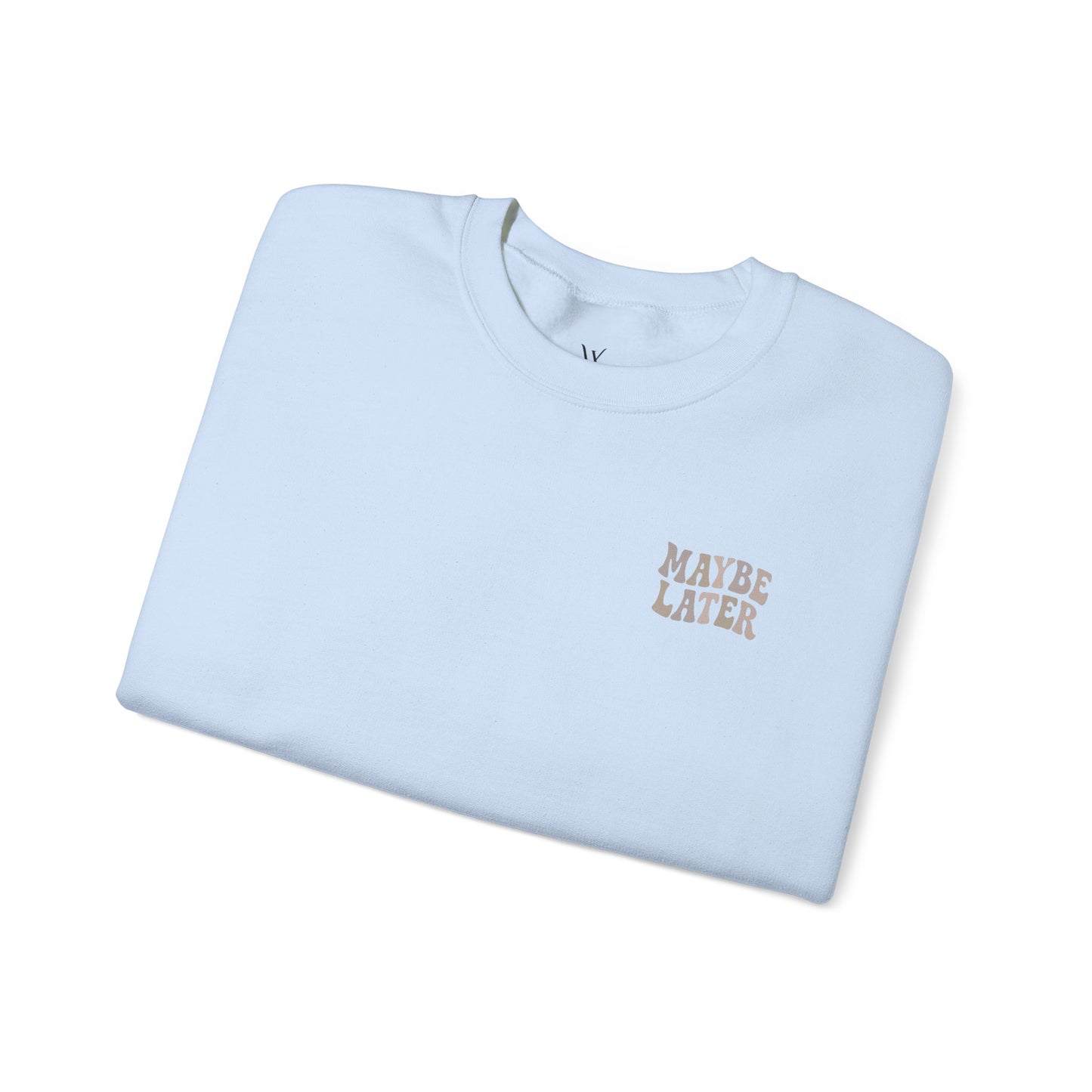 Graphic Crewneck Maybe Later