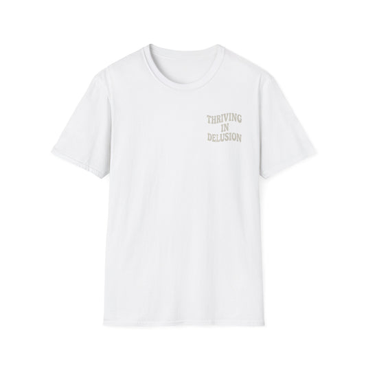 Thriving in Delusion Unisex T-Shirt