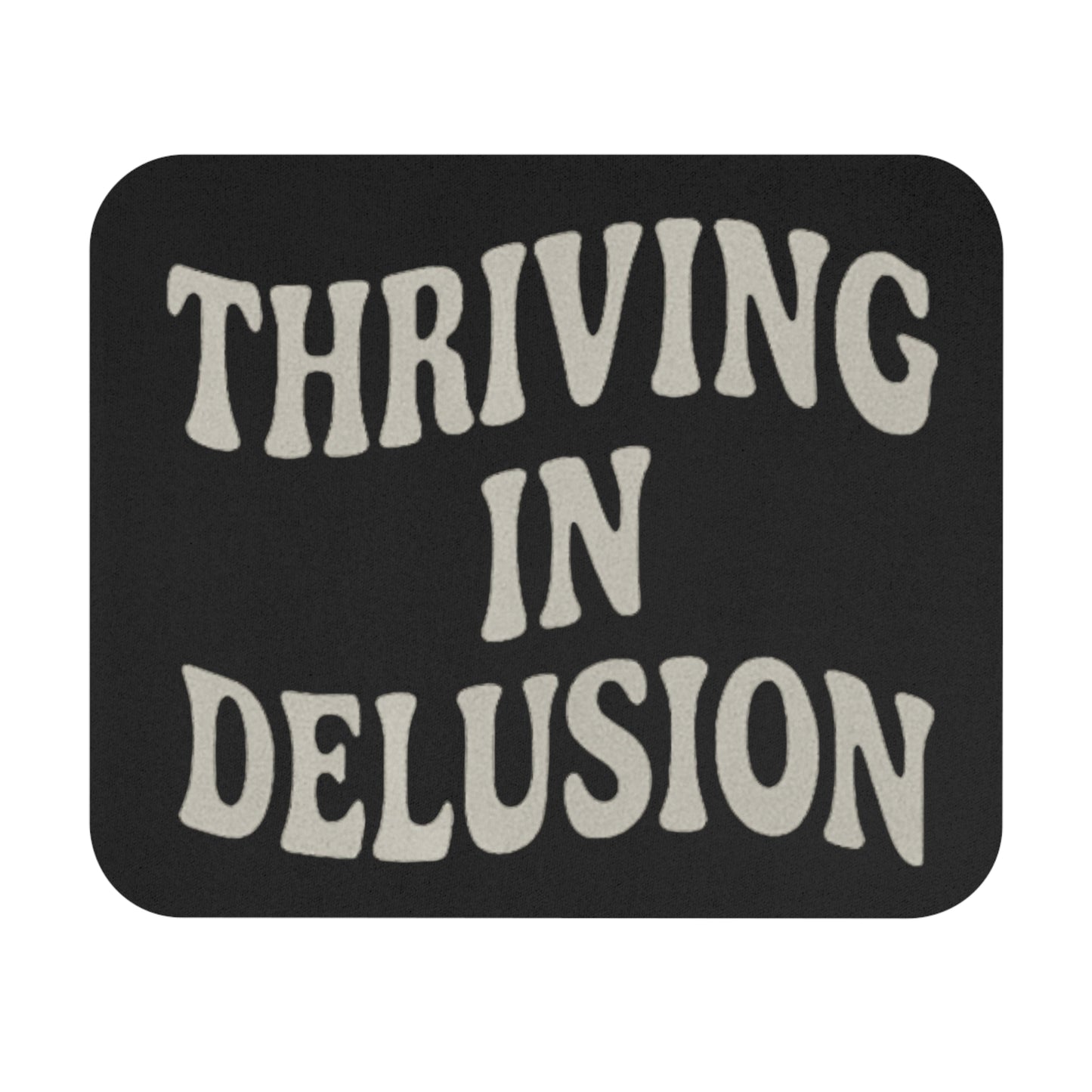 Thriving in Delusion Mouse Pad