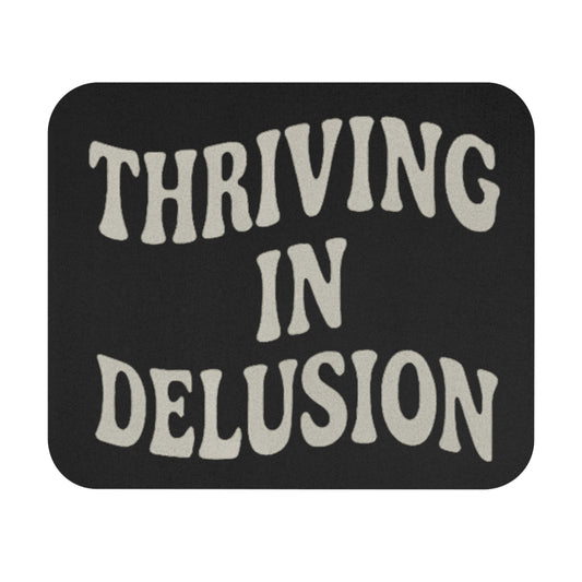 Thriving in Delusion Mouse Pad