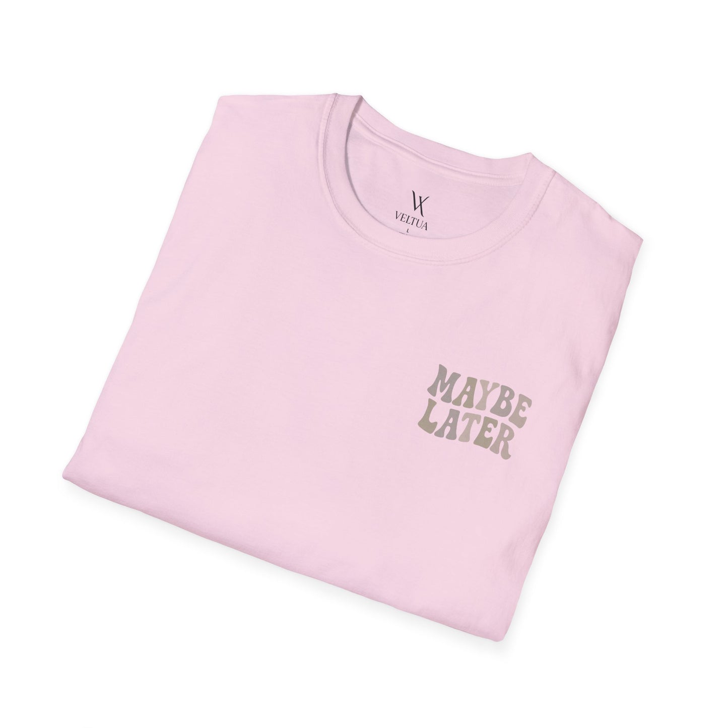 Maybe Later T-Shirt