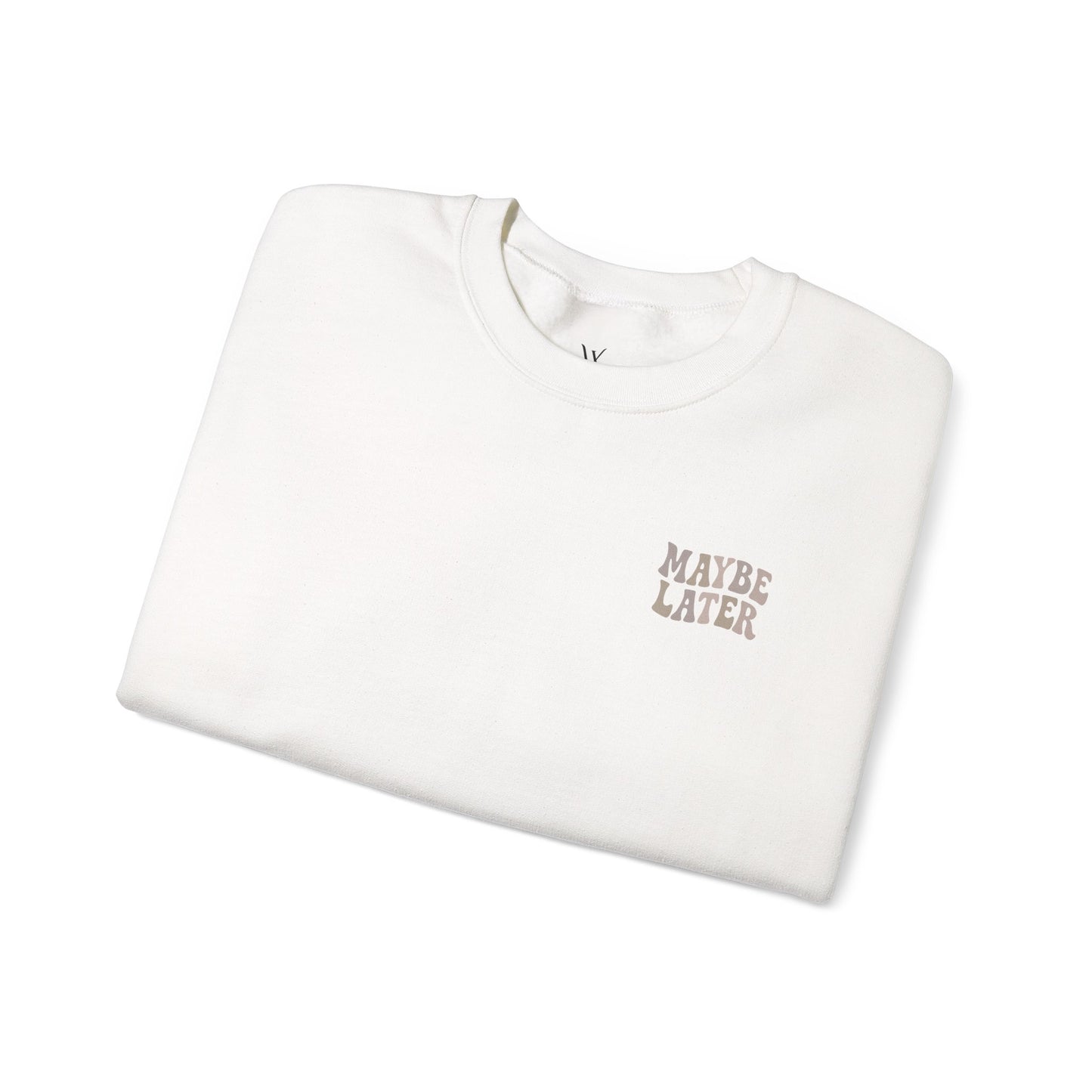 Graphic Crewneck Maybe Later