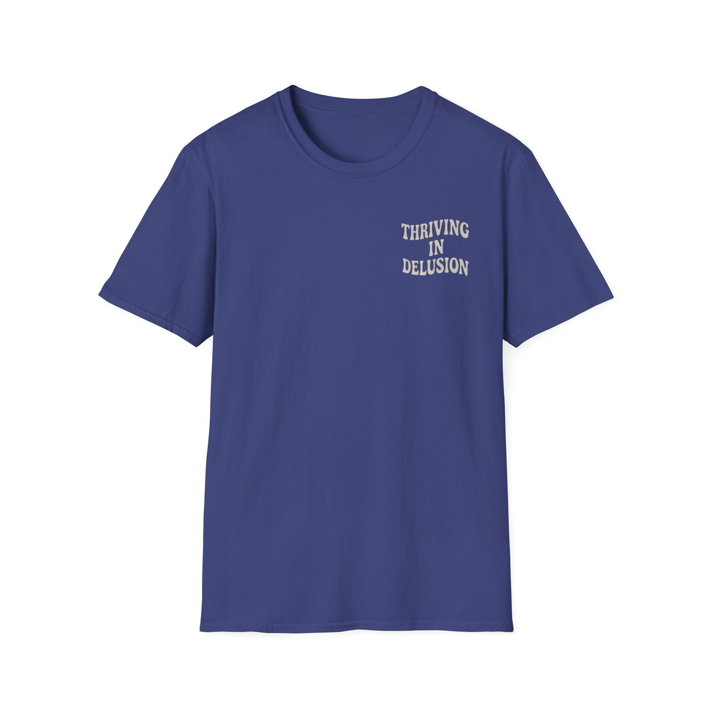 Thriving in Delusion Unisex T-Shirt
